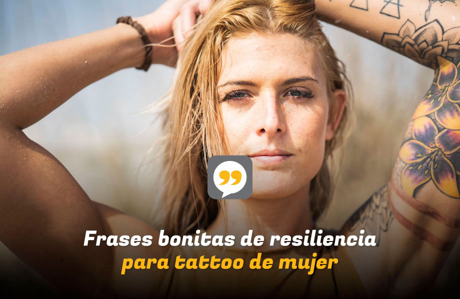 Frases bonitas de resiliencia para tattoo de mujer