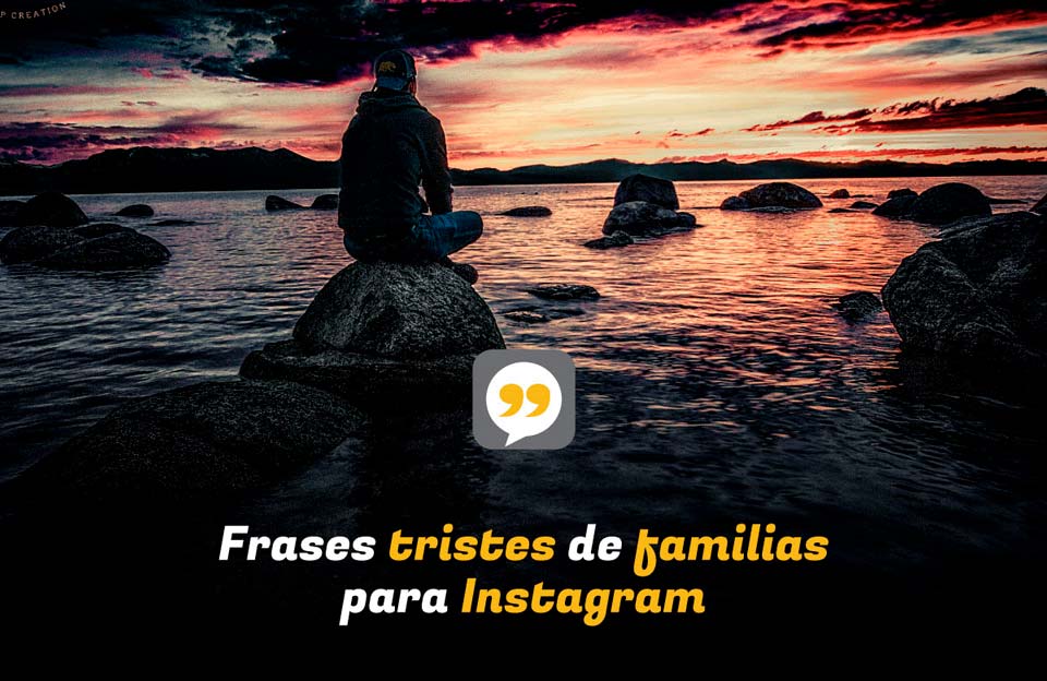 Frases tristes de familias para Instagram