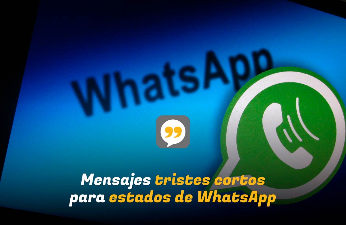 Mensajes tristes cortos para estados de WhatsApp